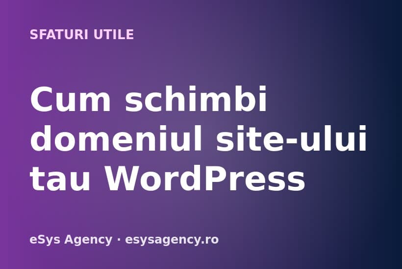 Cum schimbi domeniul site-ului tau WordPress